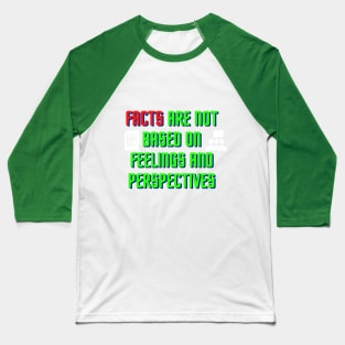 Facts and feelings Baseball T-Shirt